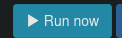 Run Now